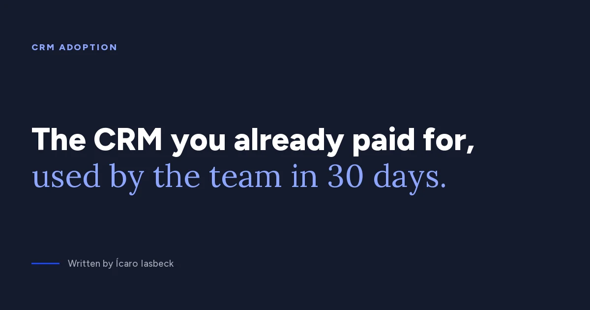CRM adoption: getting your team to use the CRM for real