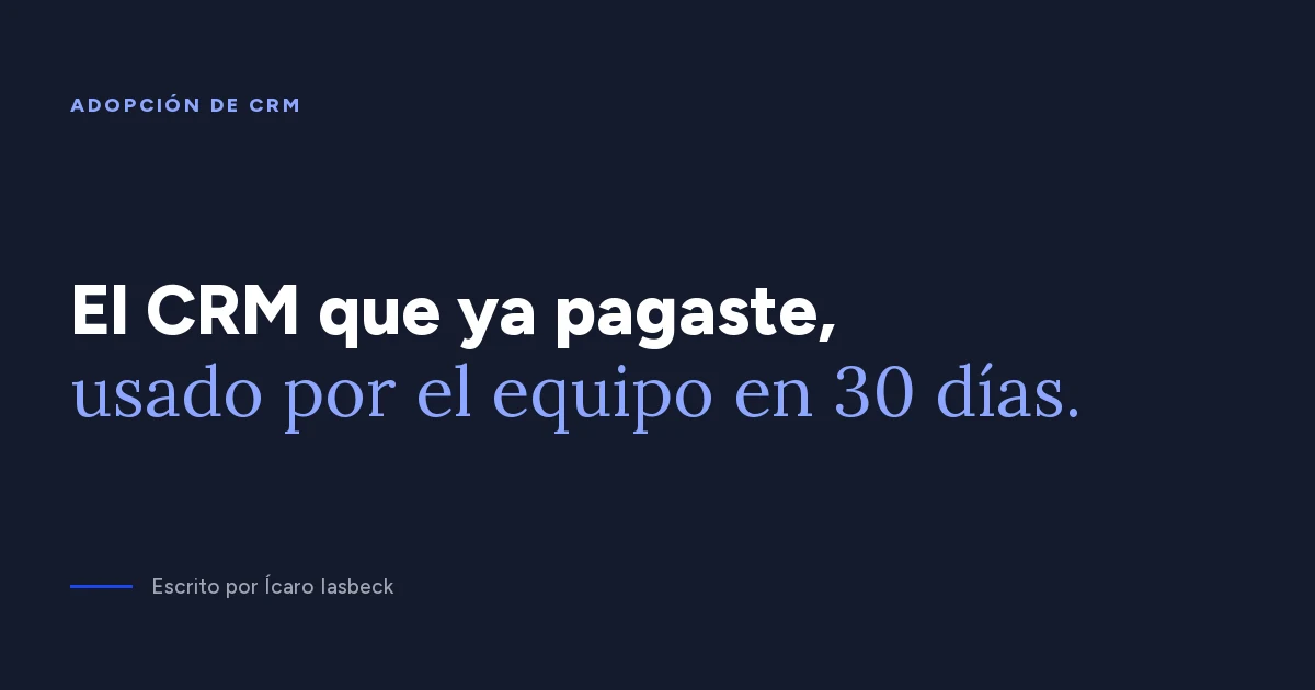 Adopción de CRM: cómo lograr que el equipo use el CRM
