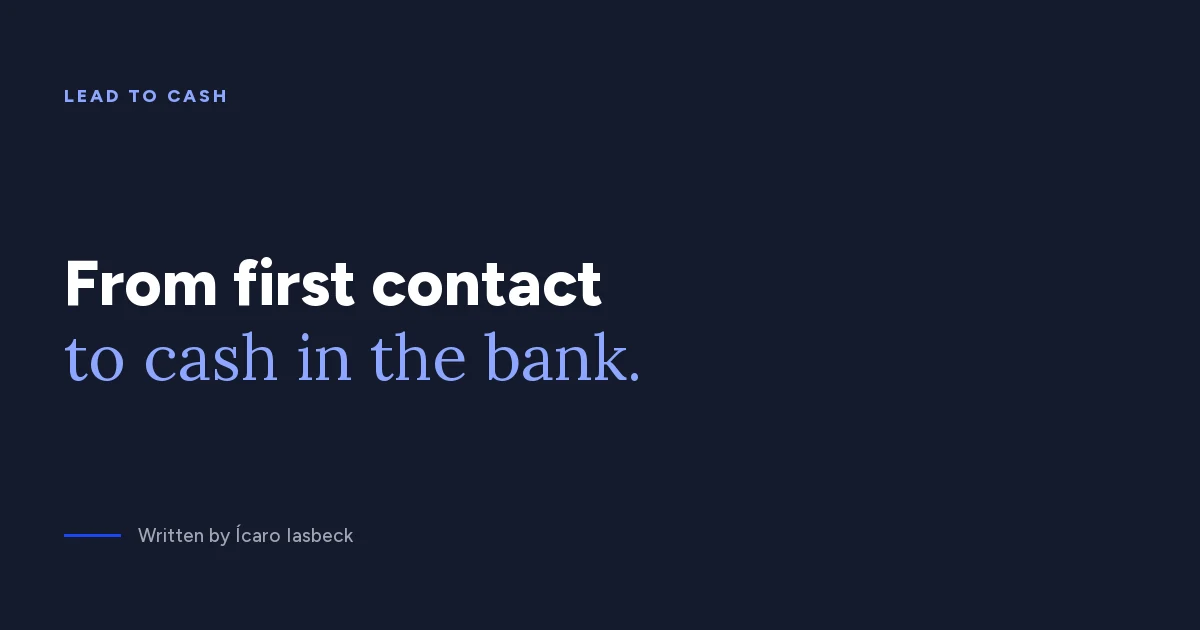 Lead to cash: from first contact to invoicing