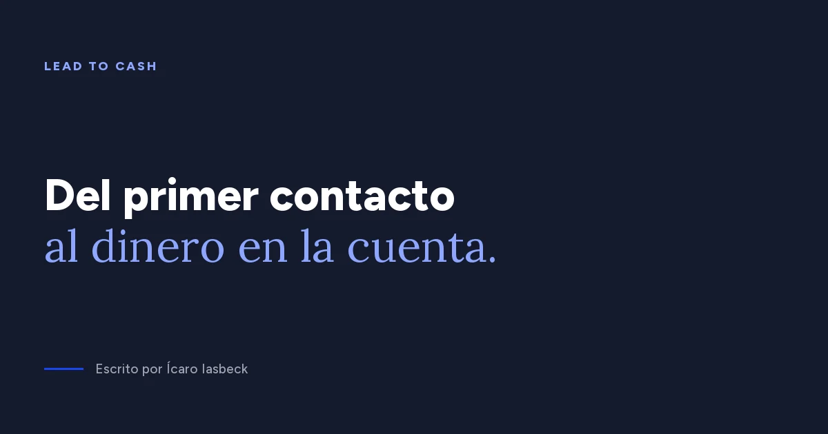 Lead to cash: del primer contacto a la facturación