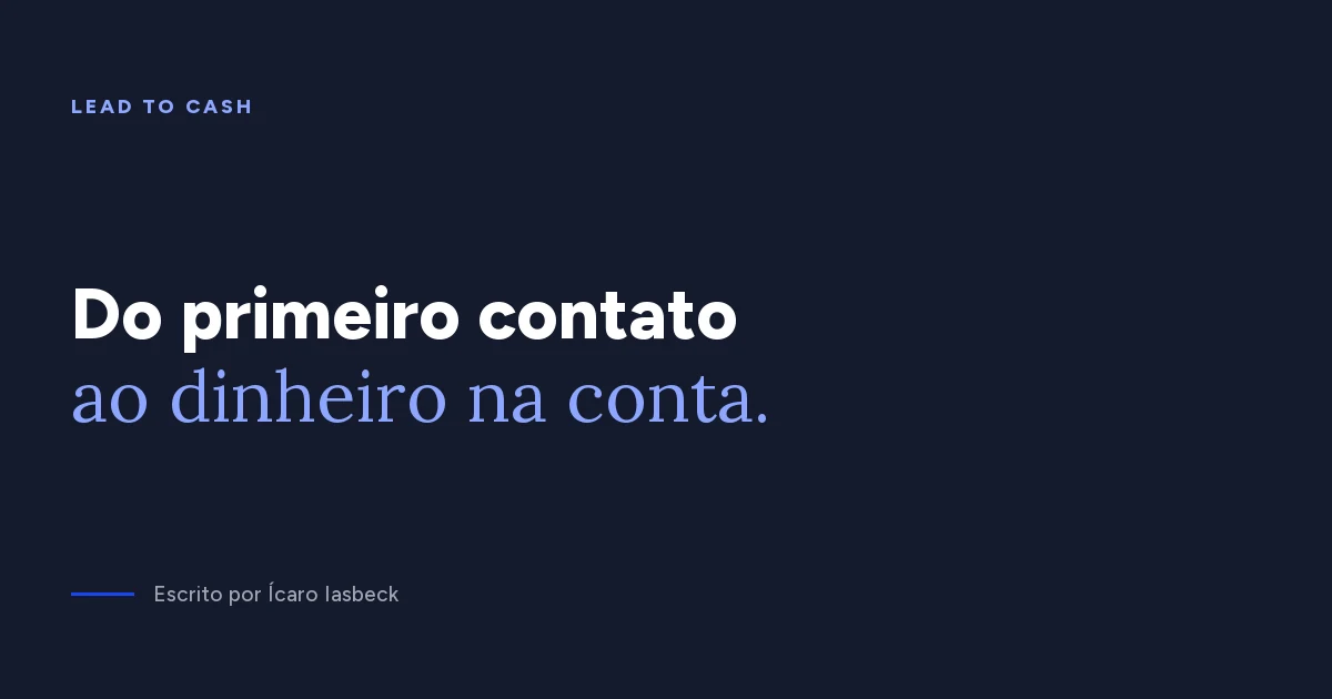 Lead to cash: do primeiro contato ao faturamento