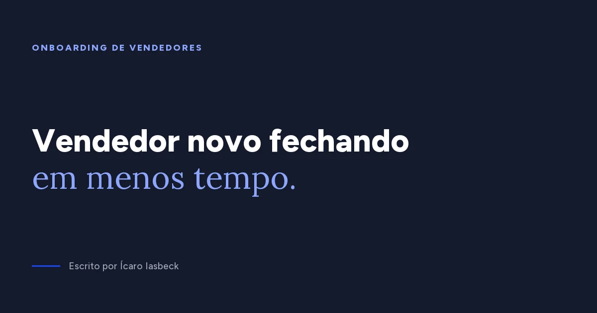 Onboarding de vendedores: como encurtar o ramp-up de vendas
