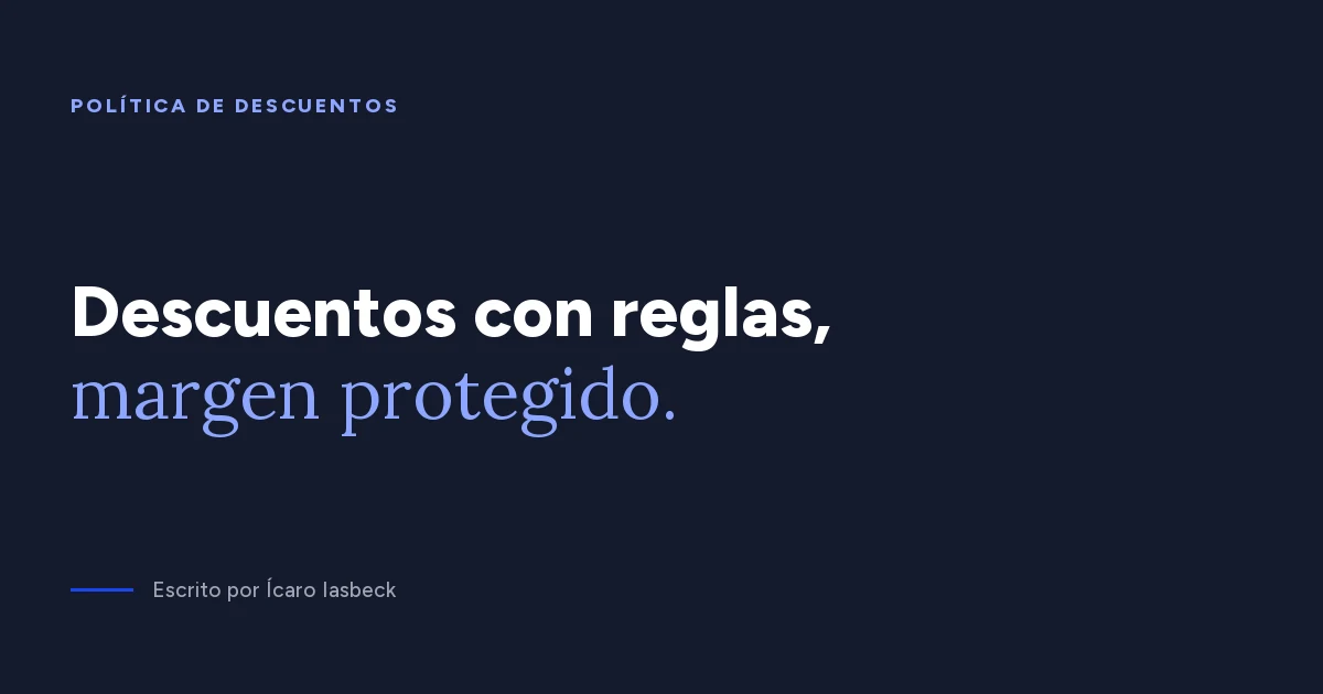 Política de descuentos: autonomía sin perder margen