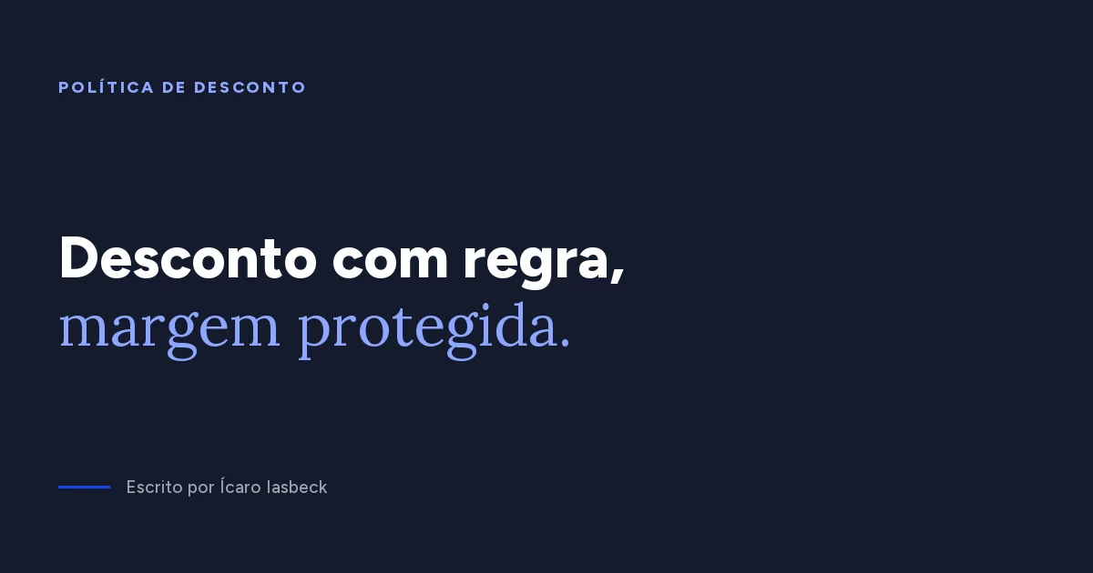 Política de desconto: autonomia sem perder margem