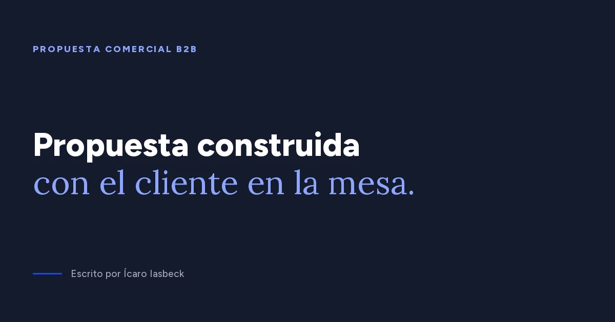 Propuesta comercial B2B: cómo estructurar una que cierra
