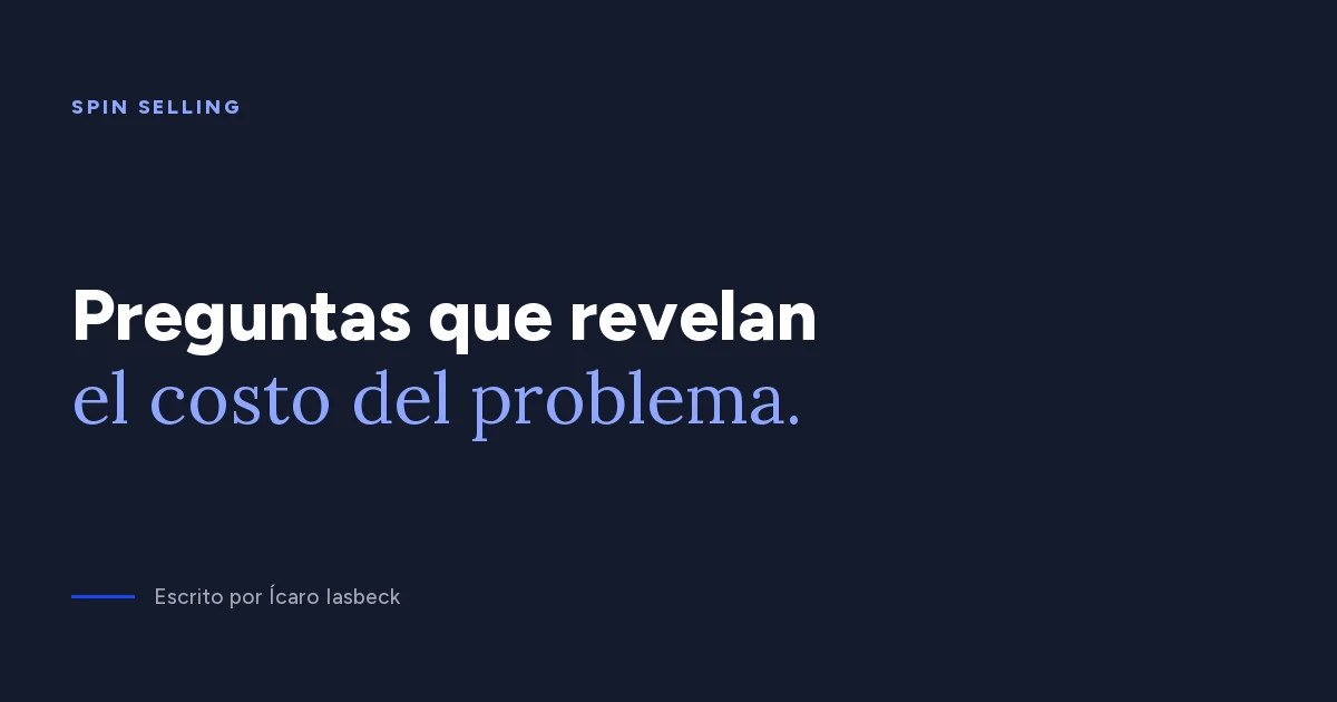 SPIN Selling: cómo aplicar las cuatro preguntas en B2B